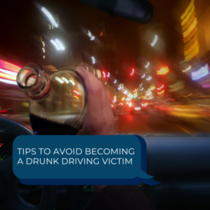Tips to Avoid Becoming a Drunk Driving Victim